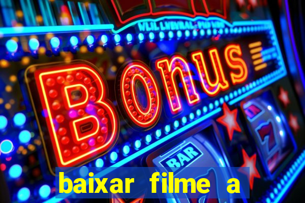 baixar filme a bela e a fera